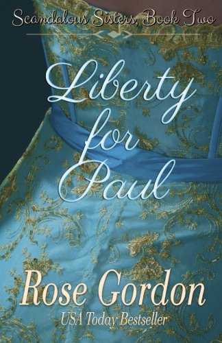 Liberty for Paul (Scandalous Sisters Series, Band 2)