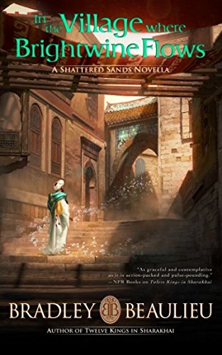 In the Village Where Brightwine Flows: A Shattered Sands Novella (The Song of the Shattered Sands Novellas, Band 1)