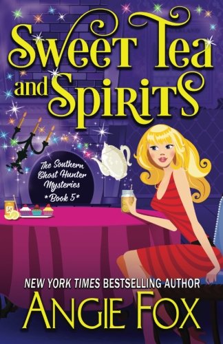 Sweet Tea and Spirits (Southern Ghost Hunter Mysteries, Band 5)