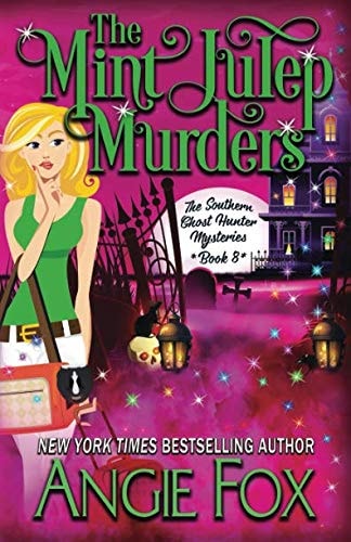 The Mint Julep Murders (Southern Ghost Hunter Mysteries, Band 8)
