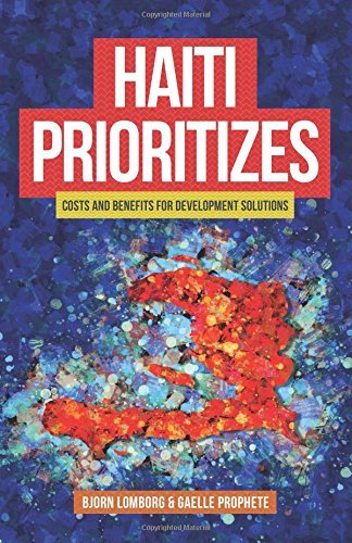 Haiti Prioritizes: costs and benefits for development solutions