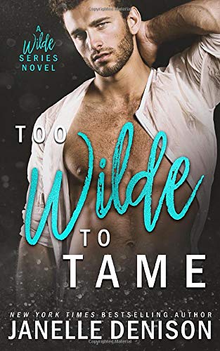 Too Wilde To Tame (Wilde Series) (The Wilde Series, Band 6)