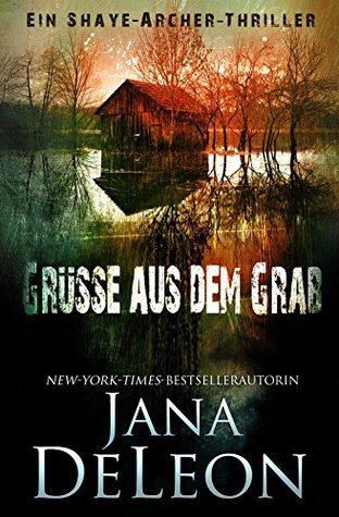 Grüße aus dem Grab (Ein Shaye-Archer-Thriller, Band 1)