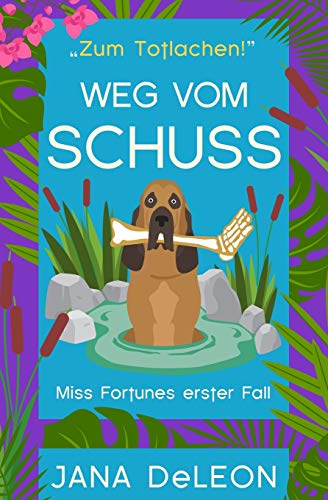 Weg vom Schuss (Ein Miss-Fortune-Krimi, Band 1)