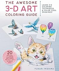 The Awesome 3-D Art Coloring Guide: Learn 3-D Coloring Techniques & Color Cool Drawings!