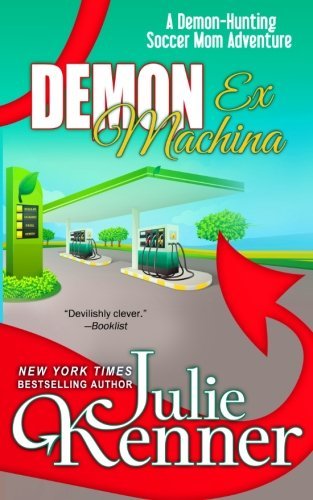 Demon Ex Machina: Tales of a Demon Hunting Soccer Mom