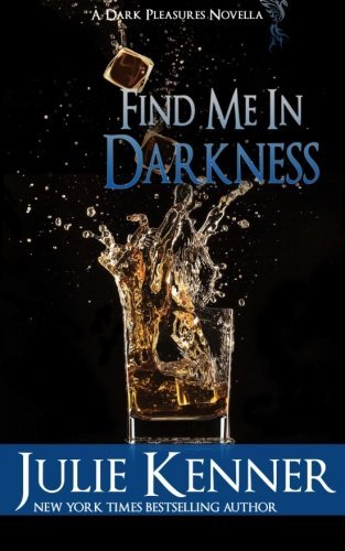 Find Me In Darkness: Mal and Christina's Story, Part 1 (Dark Pleasures, Band 1)