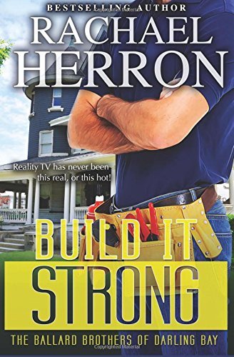 Build it Strong (The Ballard Brothers of Darling Bay, Band 2)