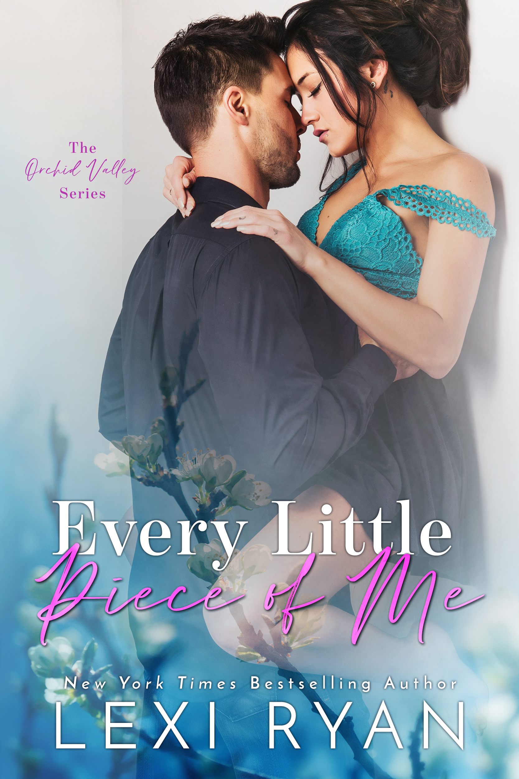 Every Little Piece of Me (Orchid Valley, Band 1)