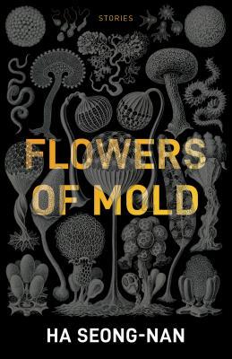 Ha, S: Flowers Of Mold & Other Stories