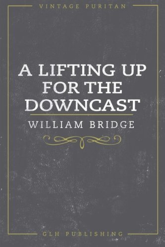 A Lifting Up For The Downcast (Vintage Puritan)