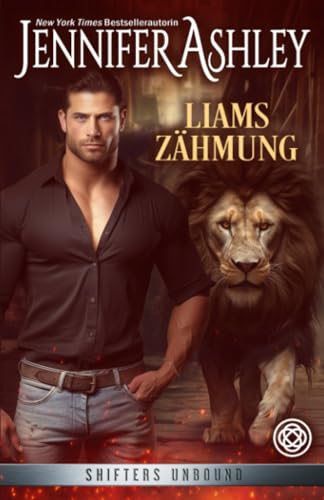 Liams Zähmung (Shifters Unbound: Deutsche Ausgabe, Band 1)
