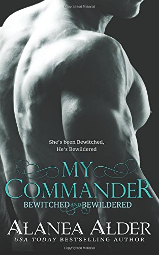 My Commander (Bewitched And Bewildered, Band 1)