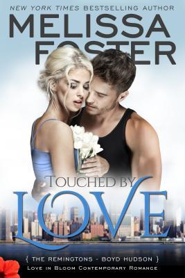 Touched by Love: The Remingtons) (Love in Bloom- The Remingtons, Band 6)