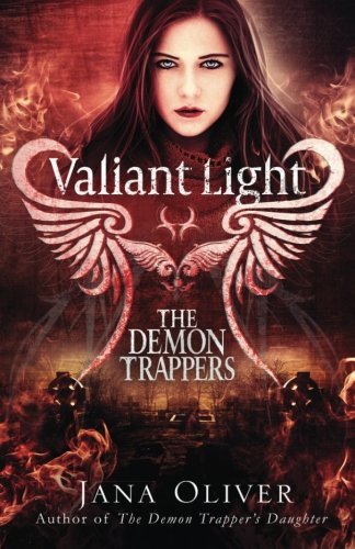Valiant Light: A Demon Trappers Novel (The Demon Trappers Series, Band 7)
