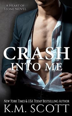 Crash Into Me (Heart of Stone #1) (Heart of Stone Series, Band 1)