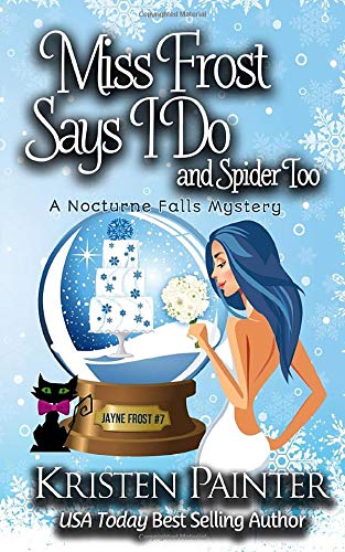 Miss Frost Says I Do: A Nocturne Falls Mystery (Jayne Frost, Band 7)