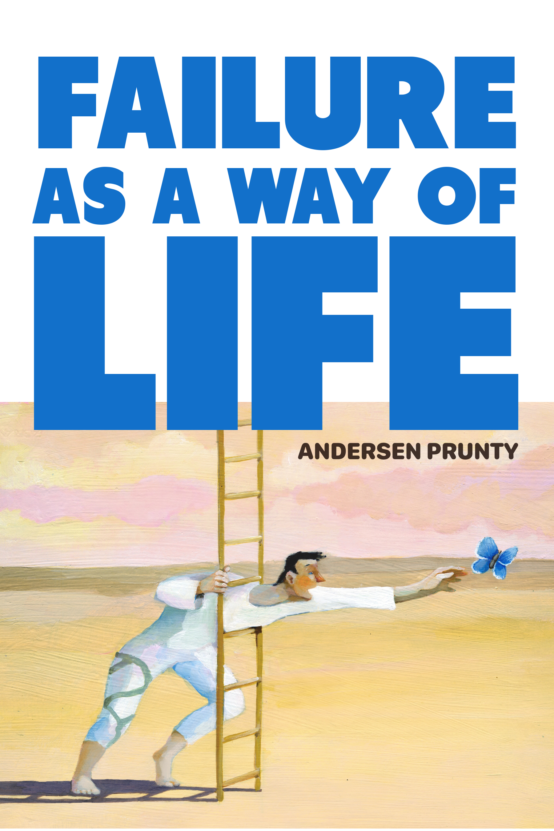 Failure As a Way of Life