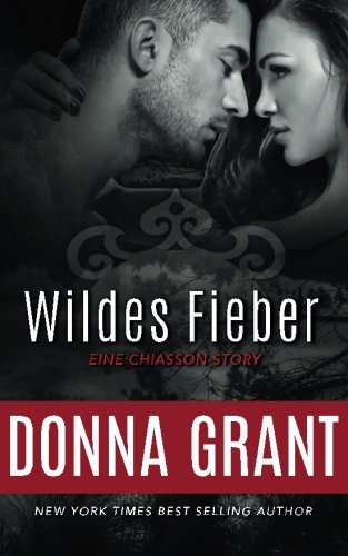 Wildes Fieber (Eine Chiasson-Story, Band 1)