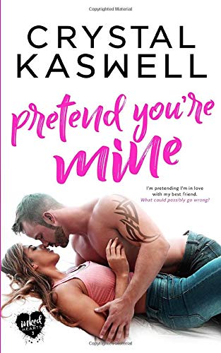 Pretend You're Mine (Inked Hearts, Band 3)