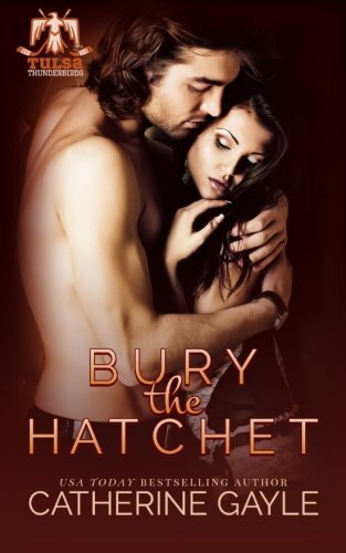 Bury the Hatchet (Tulsa Thunderbirds, Band 1)