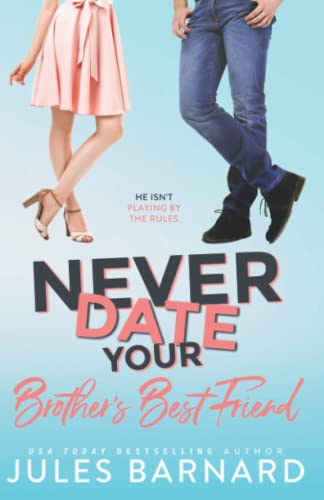 Never Date Your Brother's Best Friend