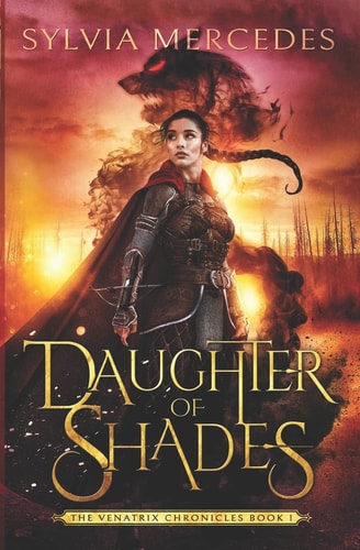 Daughter of Shades (The Venatrix Chronicles, Band 1)