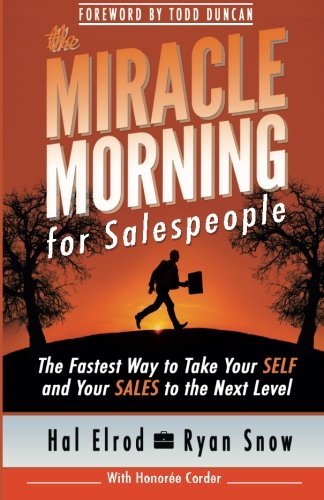 The Miracle Morning for Salespeople: The Fastest Way to Take Your SELF and Your SALES to the Next Level