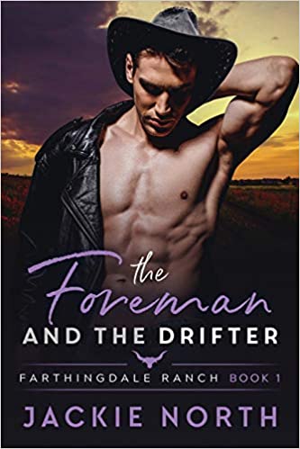 The Foreman and the Drifter: A Gay M/M Cowboy Romance (Farthingdale Ranch Book 1)