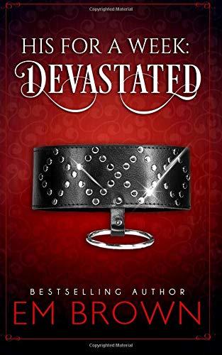 Devastated: A Billionaire Auction Romance (His For A Week, Band 4)