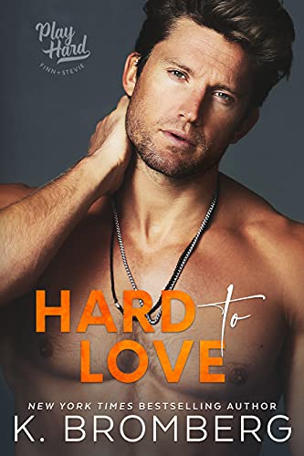 Hard to Love (The Play Hard Series (The Kincade Sisters), Band 5)