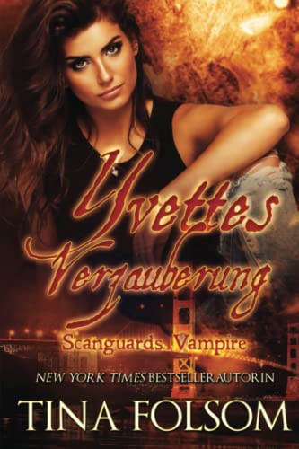 Yvettes Verzauberung (Scanguards Vampire - Buch 4)