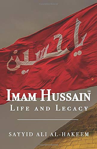 Imam Hussain: Life and Legacy
