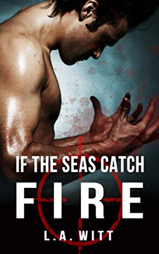 If The Seas Catch Fire