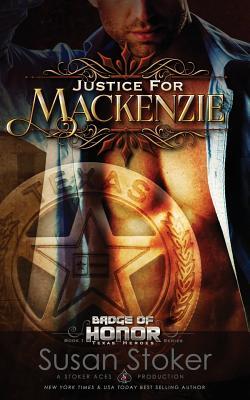 Justice for Mackenzie (Badge of Honor: Texas Heroes, Band 1)