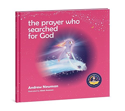 The Prayer Who Searched For God: Using Prayer And Breath To Find God Within (Conscious Stories, Band 6)