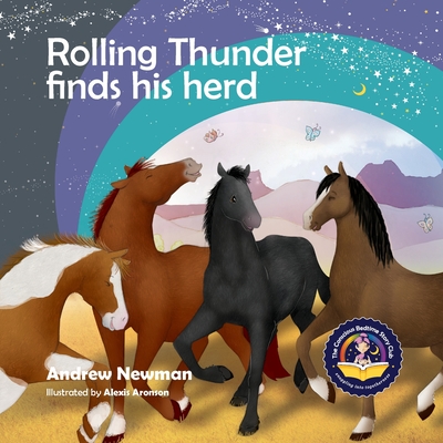 Rolling Thunder Finds His Herd: Reducing kids' anxiety in new environments (Conscious Stories, Band 16)