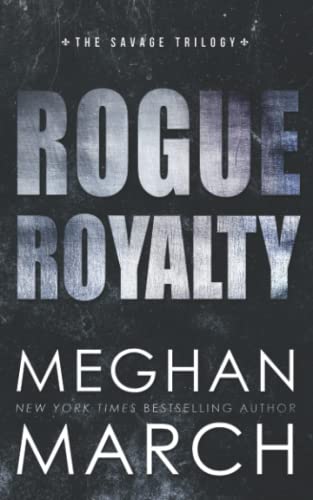 Rogue Royalty: An Anti-Heroes Collection Novel (Savage Trilogy, Band 3)