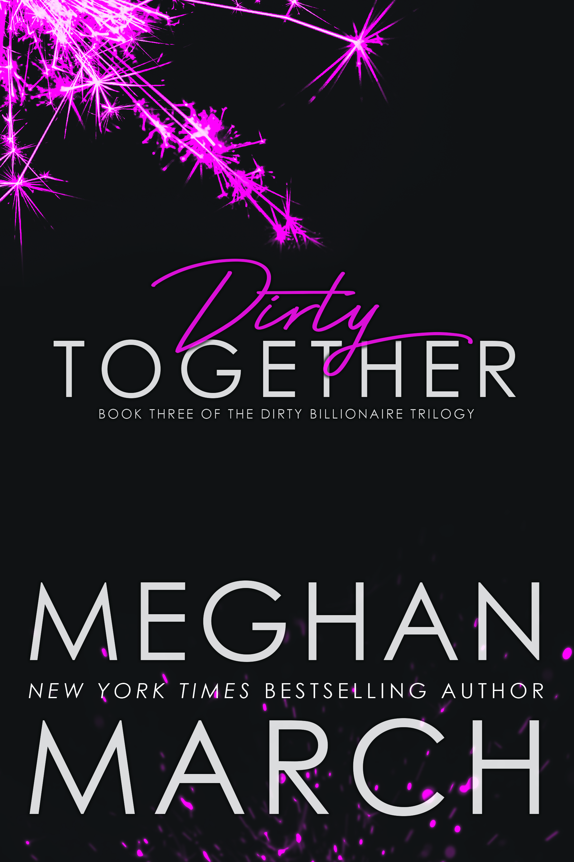 Dirty Together (The Dirty Billionaire Trilogy, Band 3)
