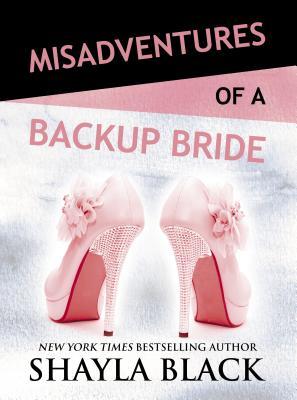 Misadventures of a Backup Bride (Misadventures (3), Band 3)