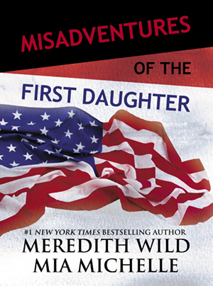 Misadventures of the First Daughter: Volume 4 (Misadventures (4), Band 4)