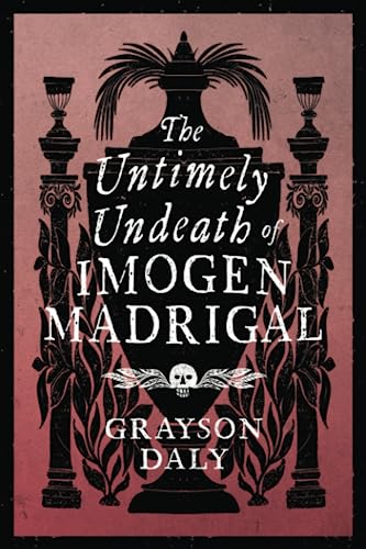 The Untimely Undeath of Imogen Madrigal