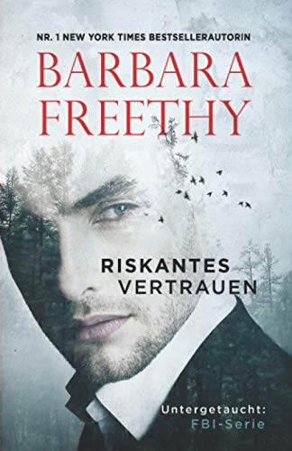 Riskantes Vertrauen (Untergetaucht: FBI-Serie, Band 1)