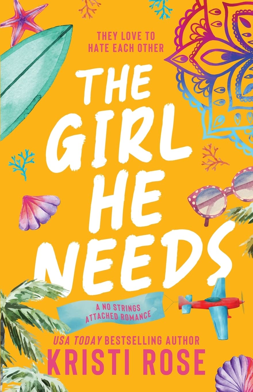 The Girl He Needs: An Enemies to Lovers Romantic Comedy: An Opposites Attract Romantic Comedy (A No Strings Attached Series, Band 1)