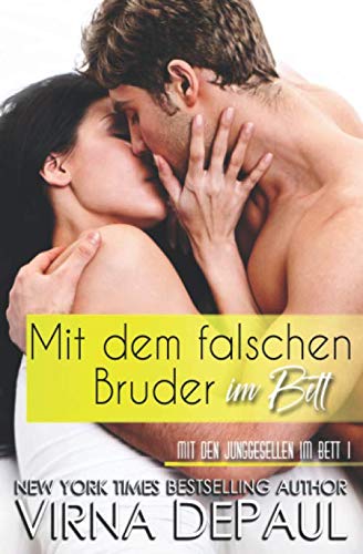 Mit dem falschen Bruder im Bett (Mit den Junggesellen, Band 1)