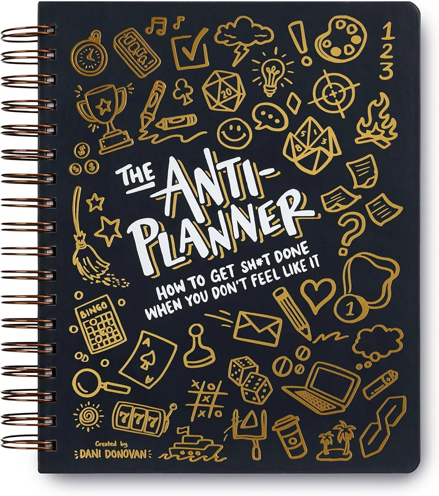 The Anti-Planner: How to Get Sh*t Done When You Don't Feel Lust – ADHS-freundliches Produktivitätswerkzeug für Erwachsene (über 100 kreative Strategien)