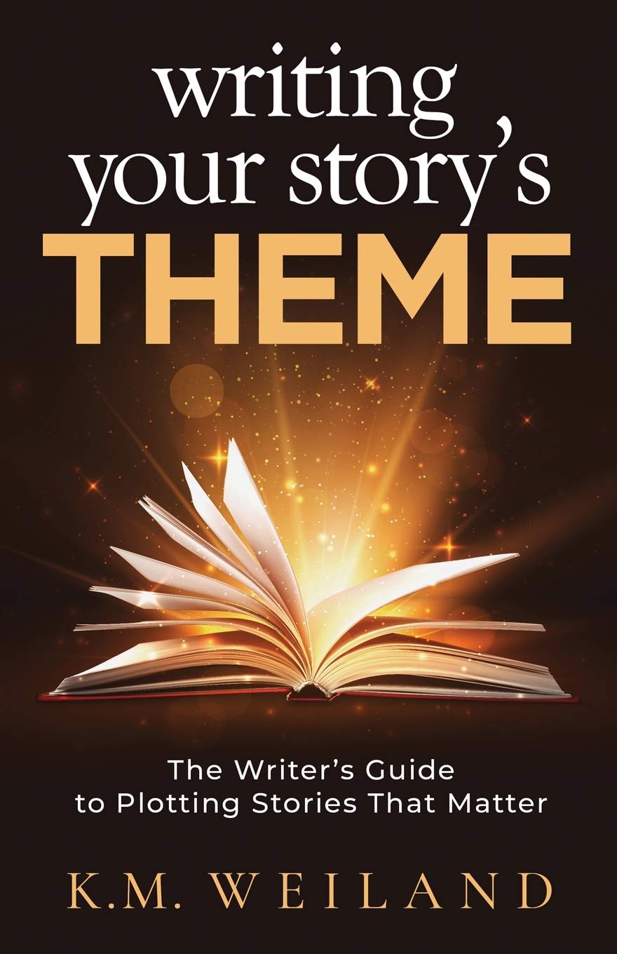 Writing Your Story's Theme: The Writer's Guide to Plotting Stories That Matter (Helping Writers Become Authors, Band 9)