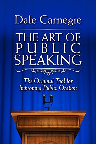 The Art of Public Speaking: The Original Tool for Improving Public Oration