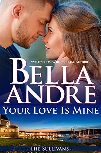 Your Love Is Mine (Maine Sullivans 1) (The Sullivans, Band 19)