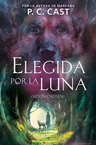 Elegida por la luna / Moon Chosen (Tales of a New World, Book 1)